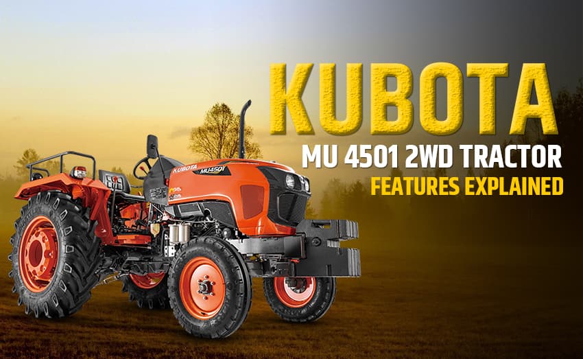 Kubota MU 4501 2WD Tractor Review: Price, Mileage, and Performance