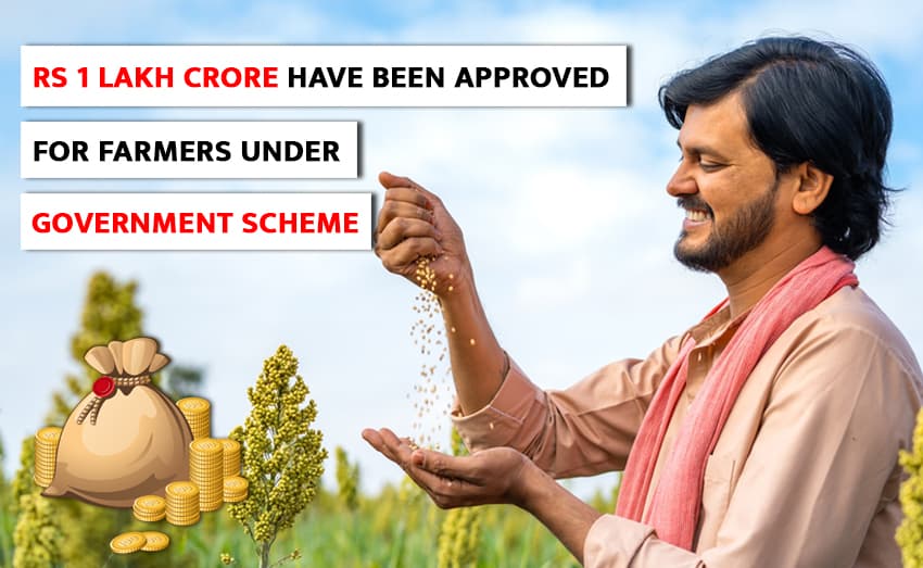 Farmers Receive Rs 1 Lakh Crore Under the Government Scheme